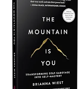 The Mountain Is You : Author (Writer)- Brianna Wiest