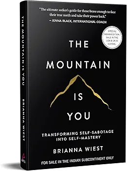 The Mountain Is You : Author (Writer)- Brianna Wiest