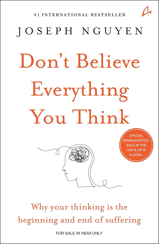Don’t Believe Everything You Think : Author (Writer)- Joseph Nguyen