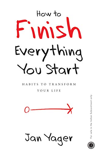 How to Finish Everything You Start : Author (Writer) - Jan Yager